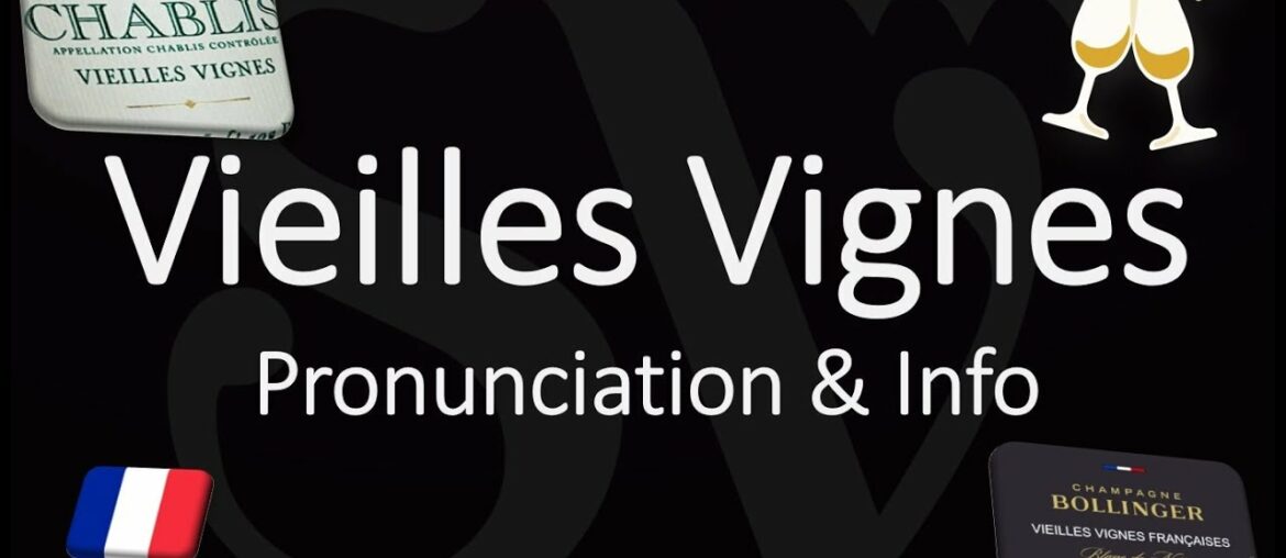 What is Vieilles Vignes? How to Pronounce? Wine Term Definition What is Vieilles Vignes? How to Pronounce? Wine Term Definition