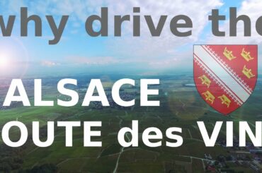 Route des Vins d'Alsace France - Alsace Wine Route - Vineyard Route (+drone)