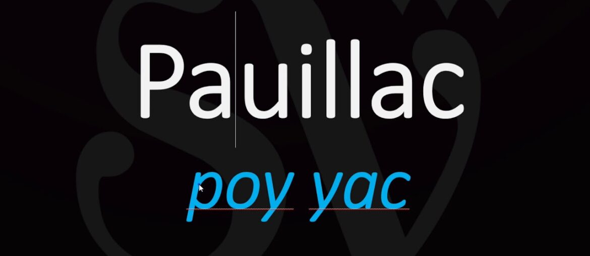 How to Pronounce Pauillac? Best of 1855 Bordeaux Wine Pronuncation