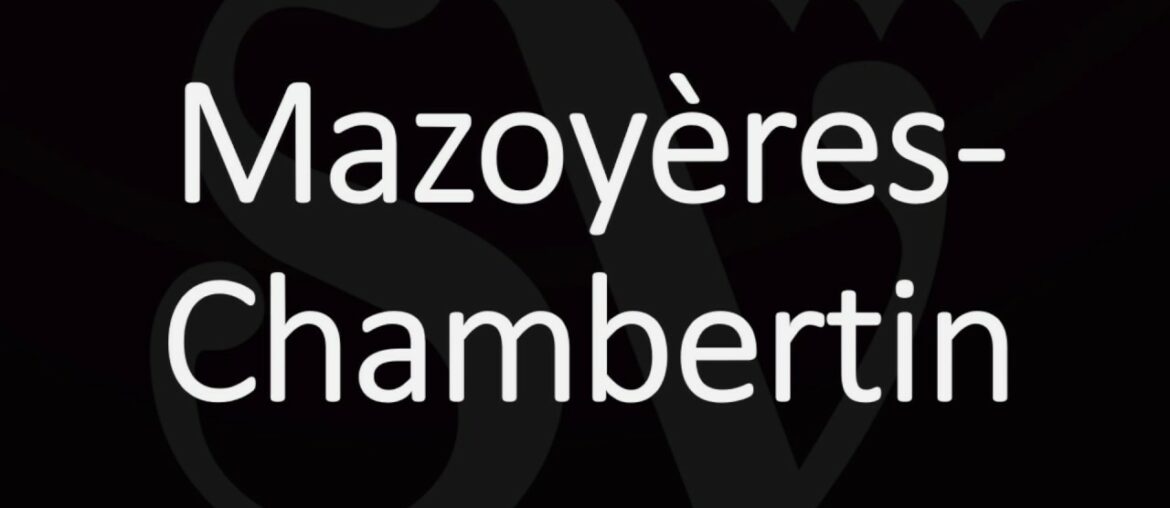 How to Pronounce Mazoyères Chambertin? French Grand Cru Wine Pronunciation