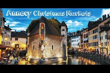 Annecy France, best Christmas markets, Tartiflette & mulled wine, vin Chaud, gluhwein Europe (2017)