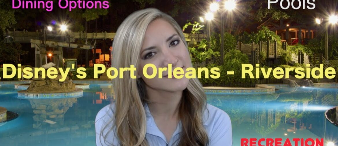 Disney's Port Orleans Resort – Riverside: Pools, Dining & Recreation Disney's Port Orleans Resort - Riverside: Pools, Dining & Recreation