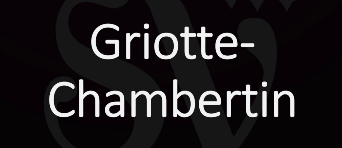 How to Pronounce Griotte Chambertin? French Grand Cru Wine Pronunciation