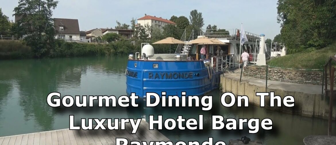 Gourmet Dining on the Luxury Barge Hotel Raymonde