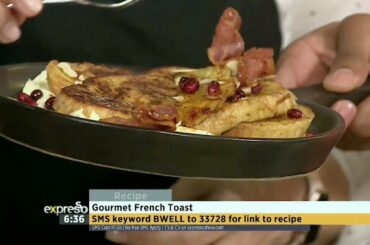 Recipe: Gourmet French Toast (BWELL)