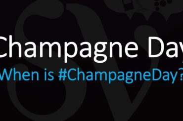 When is Champagne Day? & What is #ChampagneDay?