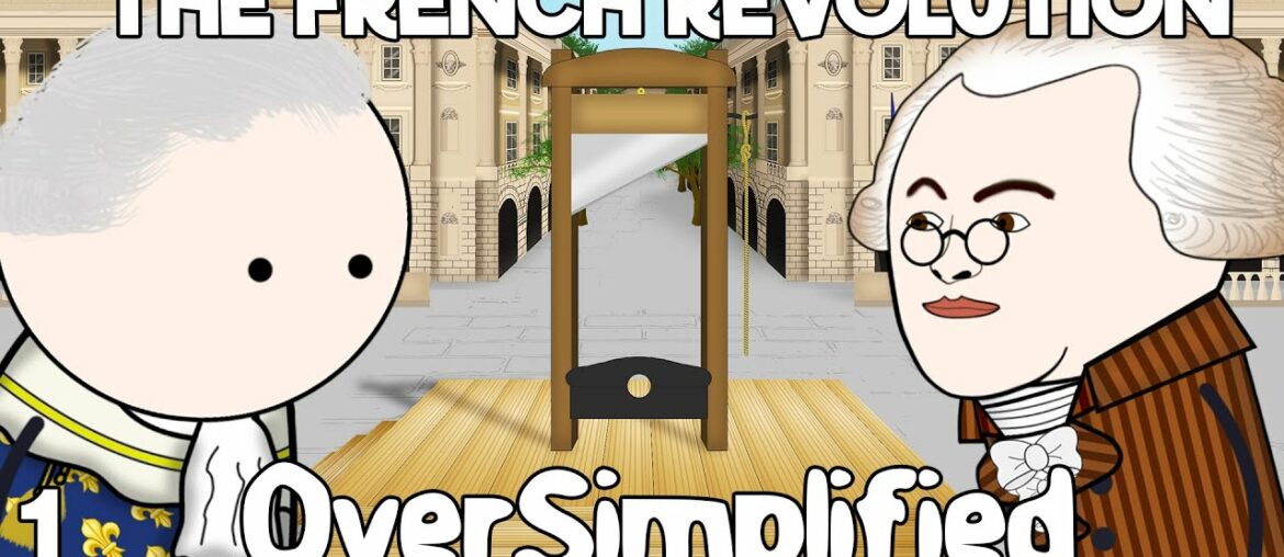 The French Revolution – OverSimplified (Part 1) The French Revolution - OverSimplified (Part 1)