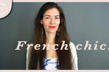 10 style tips from French women | "Parisian chic" | Justine Leconte