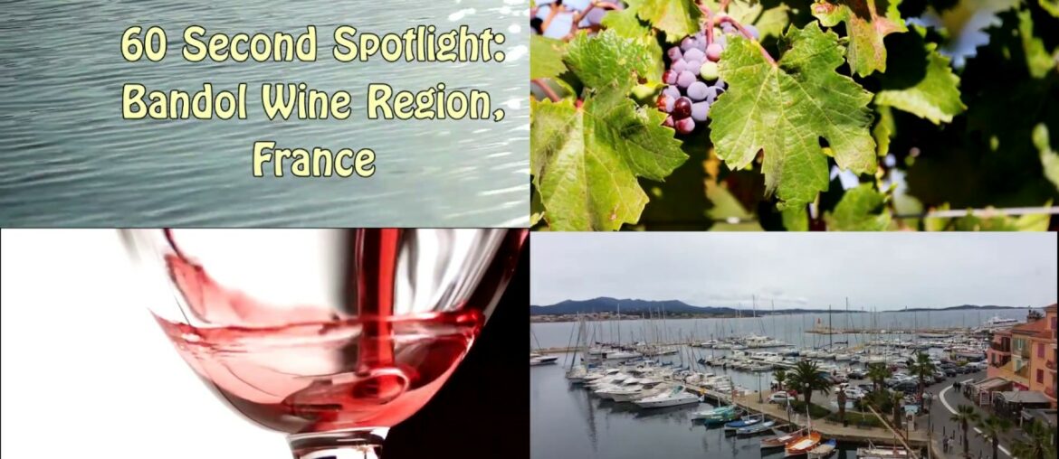 60 Second Spotlight   Bandol Wine Region, France