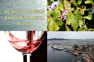 60 Second Spotlight   Bandol Wine Region, France