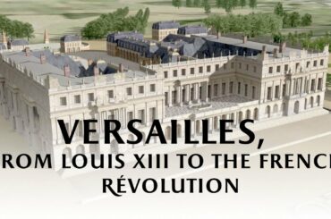 Versailles, from Louis XIII to the French Revolution