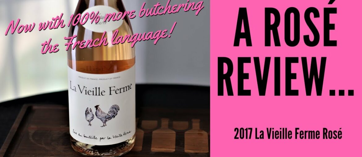 2017 La Vieille Ferme Rosé Wine Review 2017 La Vieille Ferme Rosé Wine Review