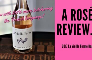 2017 La Vieille Ferme Rosé Wine Review