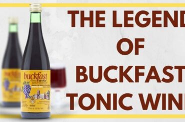The Legend of Buckfast Tonic Wine - Tasted and Rated