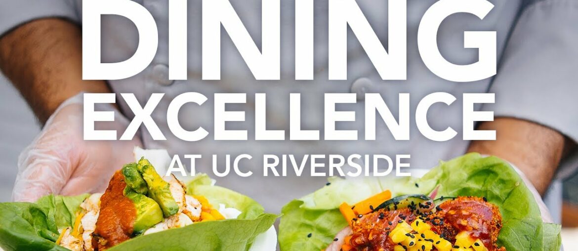 Dining Excellence at UC Riverside Dining Excellence at UC Riverside