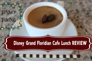 Disney World Grand Floridian Cafe lunch and Review DISNEY DINING