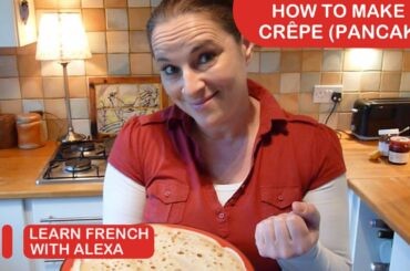 How to make crêpes - French pancakes (Learn French With Alexa)