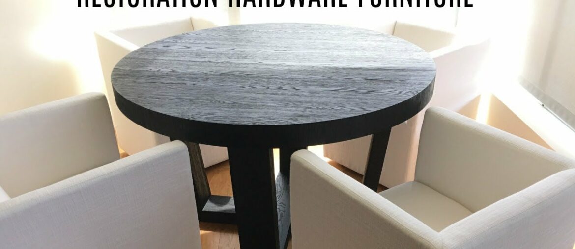 First Impression | Restoration Hardware Dining Room Furniture First Impression | Restoration Hardware Dining Room Furniture