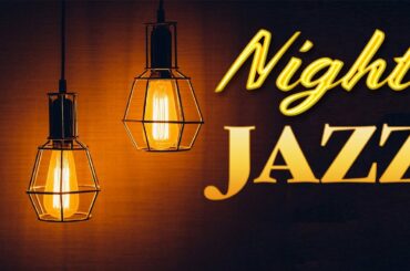 Night of Smooth Jazz - Relaxing Background Chill Out Music - Piano Jazz for Studying, Sleep, Work