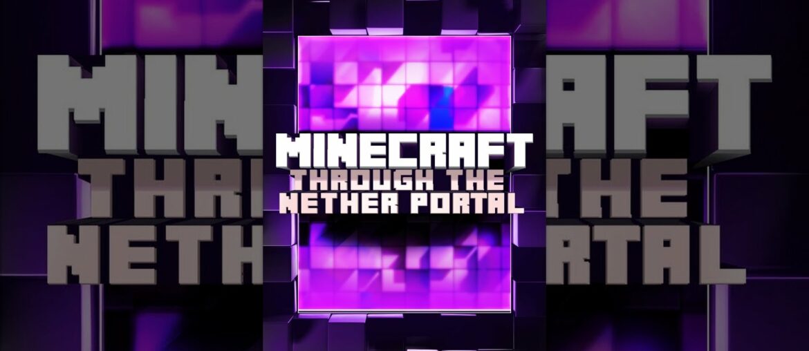 Minecraft: Through the Nether Portal