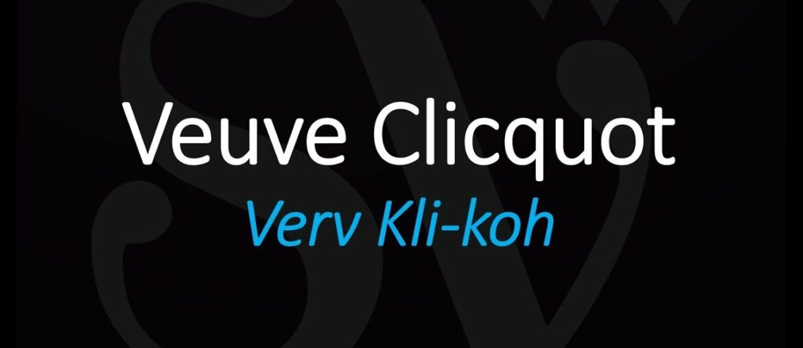 How to Pronounce Veuve Clicquot? Champagne French Wine Pronunciation