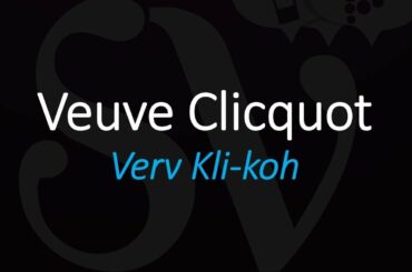How to Pronounce Veuve Clicquot? Champagne French Wine Pronunciation