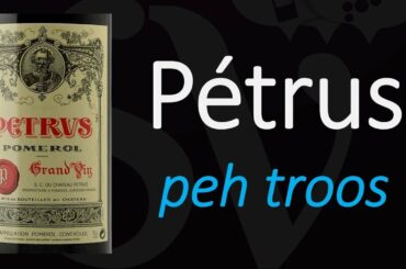 How to Pronounce Pétrus? Best of French Wine Pronunciation