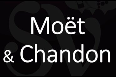 How to Pronounce Moët & Chandon? French Wine Pronunciation