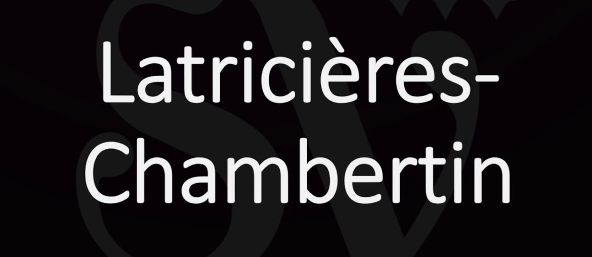 How to Pronounce Latricières Chambertin? French Grand Cru Wine Pronunciation