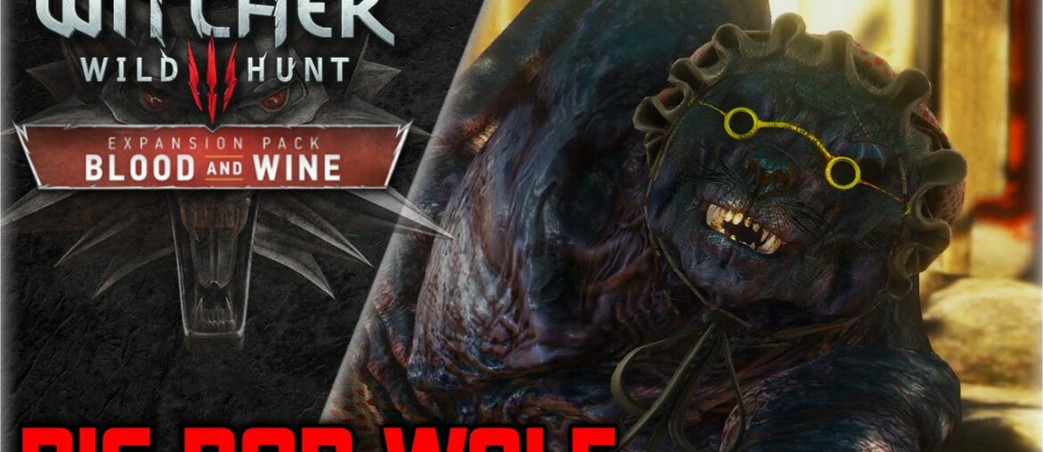 WITCHER 3 Blood and Wine ► Big Bad Wolf speaks with a French accent (Best Moments Series)