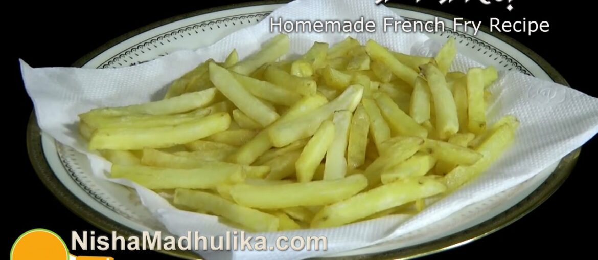 French Fries Recipe – Home Made French Fries Recipe – Crispy French Fry Recipe French Fries Recipe - Home Made French Fries Recipe - Crispy French Fry Recipe