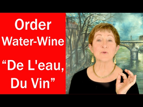Hard Words in French #7-Order Water,Wine: De L'eau,Du Vin-Mastering French Pronunciation w/Geri Metz Hard Words in French #7-Order Water,Wine: De L'eau,Du Vin-Mastering French Pronunciation w/Geri Metz