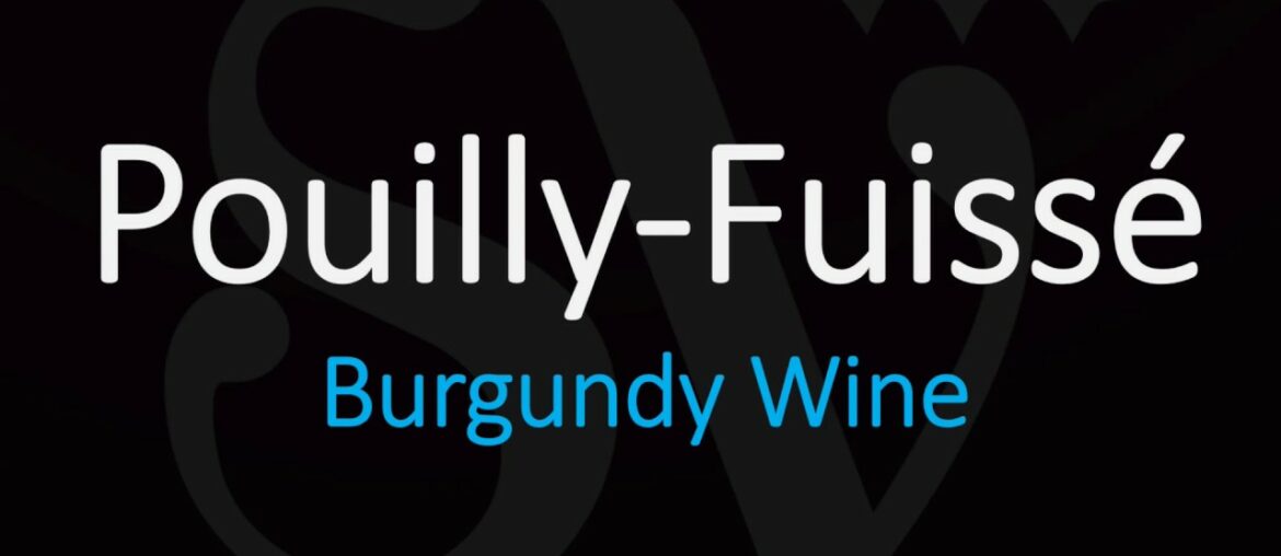 How to Pronounce Pouilly-Fuissé? French Wine Pronunciation How to Pronounce Pouilly-Fuissé? French Wine Pronunciation