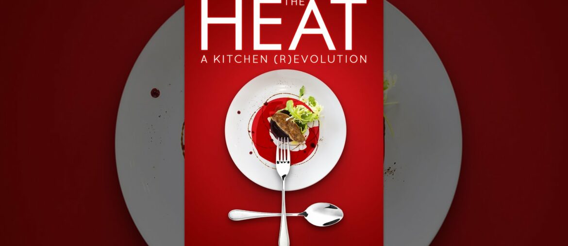 The Heat: A Kitchen (R)evolution