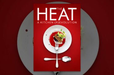 The Heat: A Kitchen (R)evolution