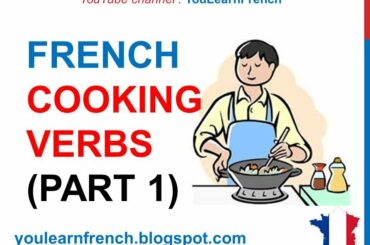 French Lesson 227 - COOKING VERBS Part 1 Kitchen Utensils Food Vocabulary French cuisine recipes