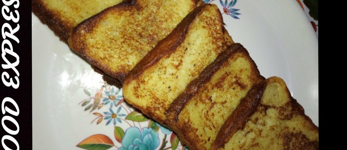 How to Make French Toast!! Quick and Easy Recipe | By FOOD EXPRESS