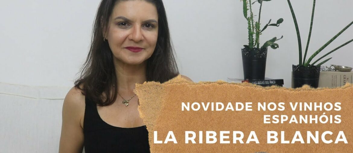 Ribera del Duero terá Vinhos Brancos na safra 2019! | Marcia Anholeti Ribera del Duero terá Vinhos Brancos na safra 2019! | Marcia Anholeti