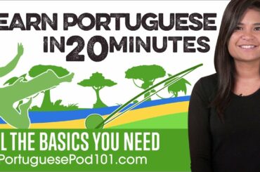 Learn Portuguese in 20 Minutes - ALL the Basics You Need