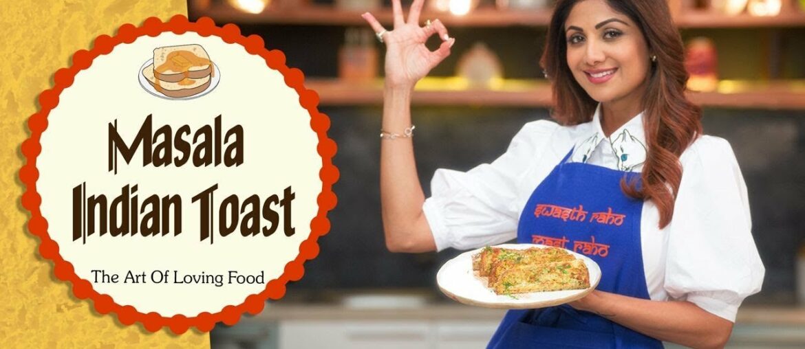 Masala Indian Toast | Shilpa Shetty Kundra | Nutralite | Healthy Recipes | The Art Of Loving Food Masala Indian Toast | Shilpa Shetty Kundra | Nutralite | Healthy Recipes | The Art Of Loving Food