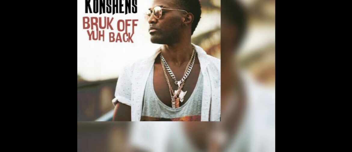 Konshens - Bruk Off Yuh Back