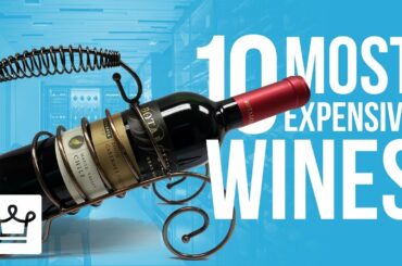 Top 10 Most Expensive Wines In The World