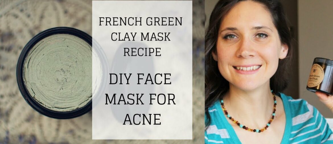 DIY Face Mask for Acne | FRENCH GREEN CLAY MASK RECIPE | Bumblebee Apothecary