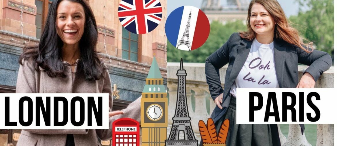 LONDON VS PARIS | Differences between London and Paris as an Expat