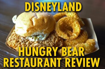 Hungry Bear Restaurant Quick Service Dining Review | Disneyland