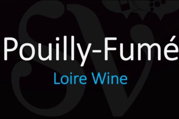 How to Pronounce Pouilly-Fumé? French Loire Wine Pronunciation