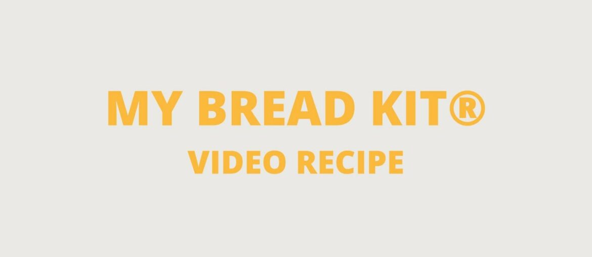 My Bread Kit - Walk-though Recipe - Organic French Country