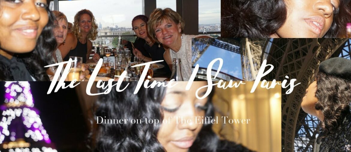Dining on Top Eiffel Tower for Dinner, 58 Tour Eiffel - The Last Time I Saw Paris