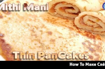 Crepes | Mithi Mani | How to Make Crepes Recipe