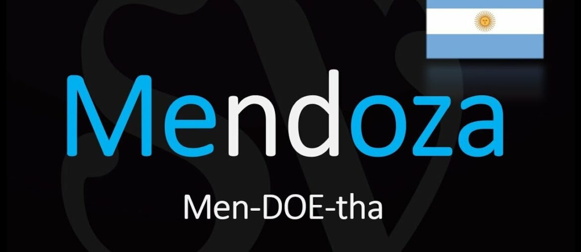 How to Pronounce Mendoza? Argentina Wine Pronunciation